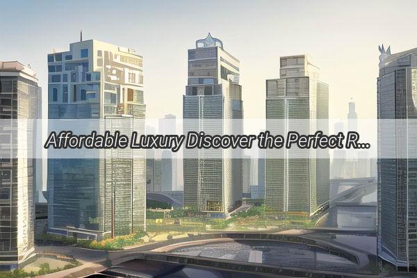 Affordable Luxury Discover the Perfect Rental in Panyu NanCun Guangzhou